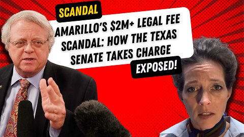Amarillo's $2M+ Legal Fee Scandal Exposed: How the Texas Senate Takes Charge