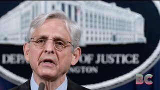 Merrick Garland: Critics of DOJ Are Attacking ‘Democracy’