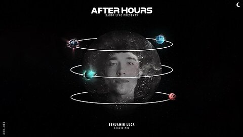 Benjamin Luca, Studio Mix - After Hours Radio - Episode 7