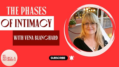 The Phases of Intimacy with Dr. Vena Blanchard