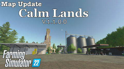 Map Update | Calm Lands | V.1.1.0.0 | Farming Simulator 22