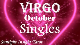 Virgo *They Will Want To See You Again & Again, A Beautiful Romance is Budding* October Singles