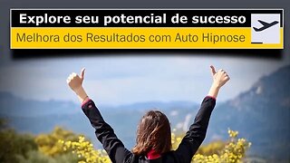 Explore seu potencial de sucesso com Auto hipnose