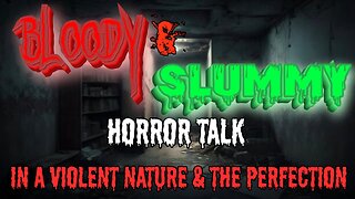 Bloody and Slummy: In a Violent Nature & The Perfections