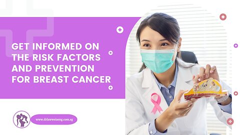 Get Informed on the Risk Factors and Prevention for Breast Cancer