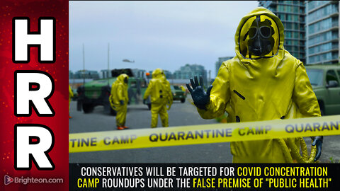 CONSERVATIVES will be targeted for covid concentration camp roundups...