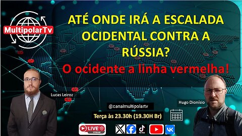 ATÉ ONDE IRÁ A ESCALADA OCIDENTAL CONTRA A RÚSSIA? com Lucas Leiroz