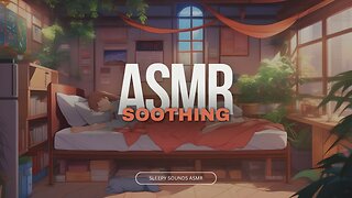 A Soothing ASMR Experience for Relaxation Sleep & Calmness 🌙 💤