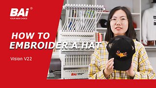 How to use BAI Vision V22 embroidery machine to embroider hats?