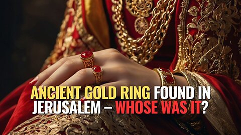 Ancient Gold Ring Found in Jerusalem – Whose Was It?