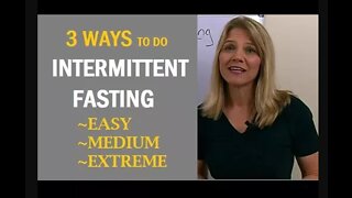 3 Ways To Do Intermittent Fasting: Easy, Medium & Extreme
