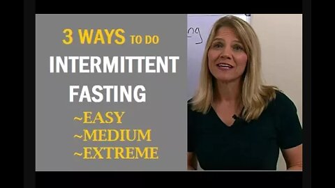 3 Ways To Do Intermittent Fasting: Easy, Medium & Extreme