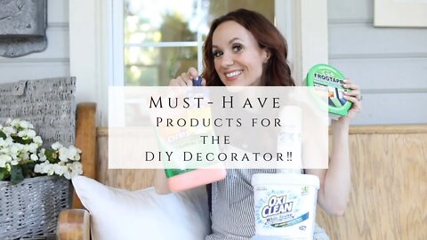 10 Must Have Products for the DIY Decorator