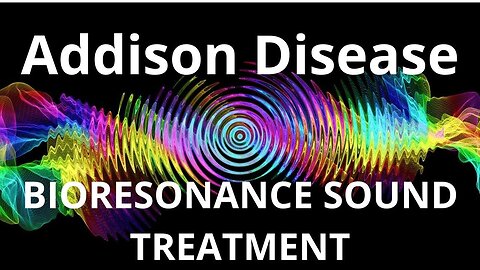 Addison Disease_Sound therapy session_Sounds of nature