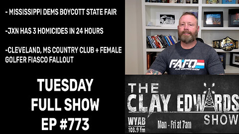 THE CLAY EDWARDS SHOW- TUESDAY'S FULL SHOW (Ep #773)