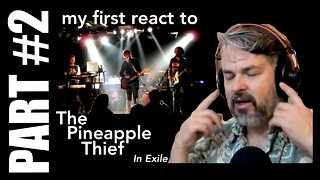 pt2 react | The Pineapple Thief | In Exile [live]