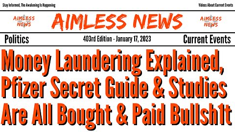Money Laundering Explained, Pfizer Secret Guide & 'Studies' Are All Bullsh1t
