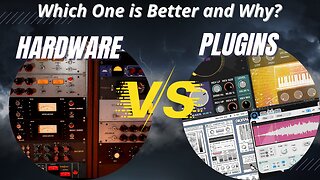 Hardware vs Plugins: wich one is better and why?