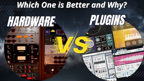 Hardware vs Plugins: wich one is better and why?