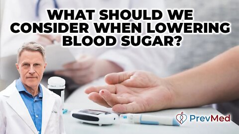 What should we consider when lowering blood sugar?
