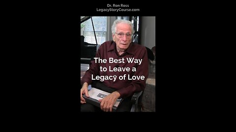 The Best Way to Leave a Legacy of Love