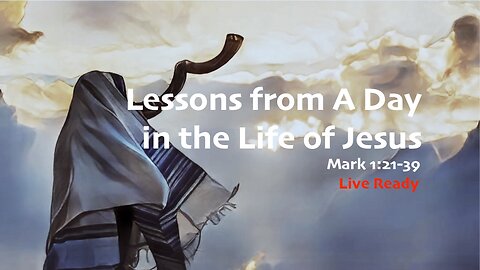 Lessons From A Day in the Life of Jesus