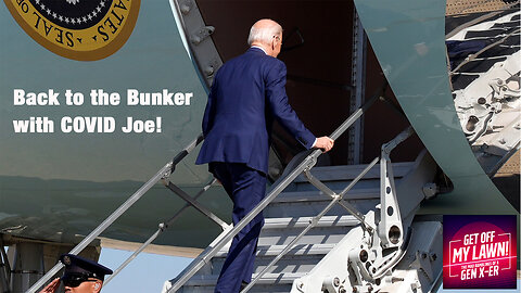 Back to the Bunker with COVID Joe & more Secret Service Follies!
