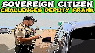 NO NONSENSE OFFICER DEPUTY FRANK VS SOVEREIGN CITIZEN