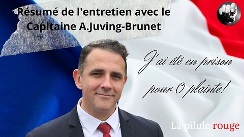 Entretien Capitaine Juving-brunet - En prison pour 0 plainte