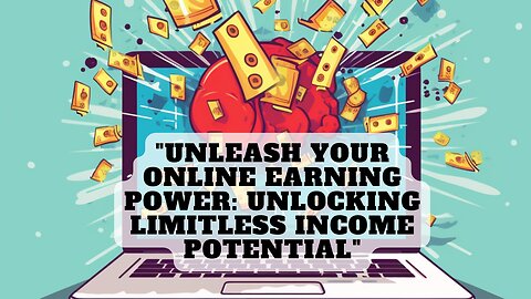 "Unleash Your Online Earning Power: Unlocking Limitless Income Potential"