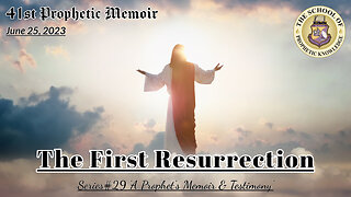 The First Resurrection 41st Prophetic Memoir Series29