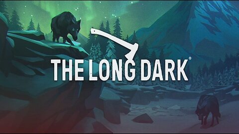 <The Long Dark!> Trying to survive in this new town