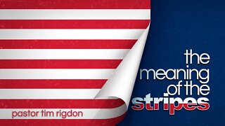 The Meaning of the Stripes | Sermon by Pastor Tim Rigdon | The Well of Providence, Kentucky