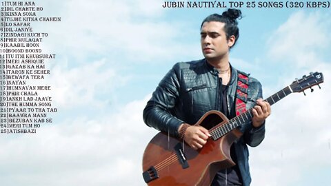 Top 25 Hindi Romantic Songs I Bollywood Hindi Songs I BY JUBIN NAUTIYAL I MUSIC JUKEBOX I
