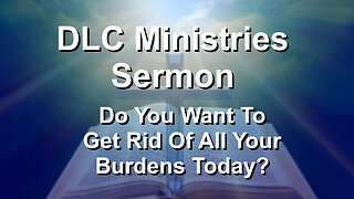 Do You Want To Get Rid Of All Your Burdens Today?