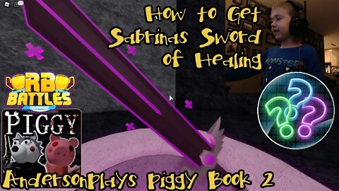 AndersonPlays Piggy Book 2 - How to Get Sabrina's Sword of Healing Walkthrough (RB Battles Sword)