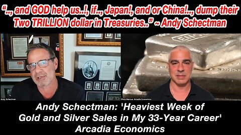 Andy Schectman: 'Heaviest Week of Gold and Silver Sales in My 33-Year Career' Arcadia Economics