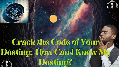 Crack the Code of Your Destiny: How Can I Know My Destiny?