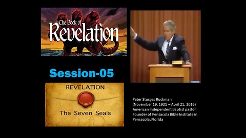 Seven Seals Peter Ruckman Book of Revelation Session 05