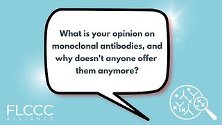 What is your opinion on monoclonal antibodies, and why doesn't anyone offer them anymore?