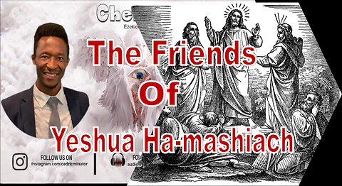 The friends of Yeshua Hamashiach Part3 | 04/06/2024