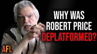 Dr. Robert Price On WHY He Was CANCELLED...