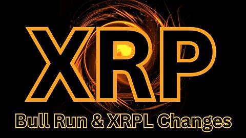 Crypto Bull Run & Changes to the XRPL. Is ETH in trouble?