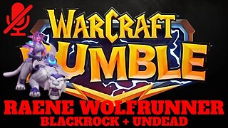 WarCraft Rumble - Raene Wolfrunner - Blackrock + Undead