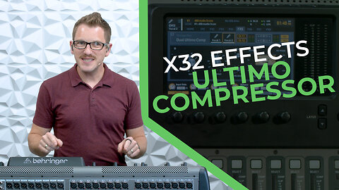 Ultimo Compressor - Behringer X32 Effects Tutorial