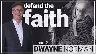 DEFENDING THE FAITH PT. 2