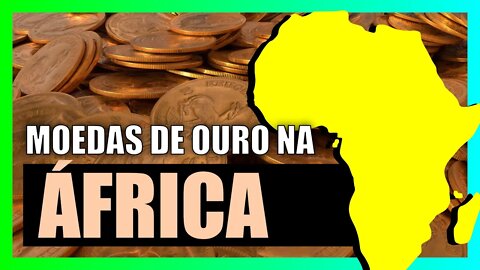 O país africano que criou uma moeda de ouro