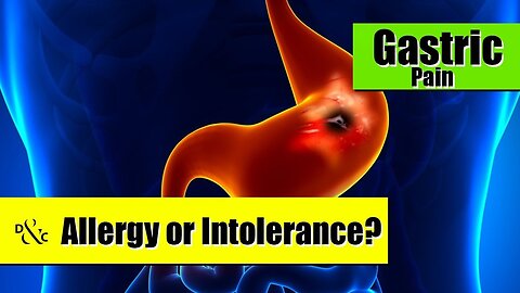 Is Gastric Pain from an Allergy or Intolerance