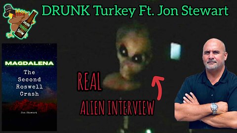 Alien Interview & Cover Up W/ Jon Stewart, Drunk Turkey Show #notalone #ufo #area51