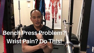 Bench Press Problem? Wrist Pain? Do This! | Dr Wil & Dr K